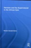 Heroism and the Supernatural in the African Epic