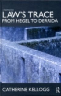 Law's Trace: From Hegel to Derrida