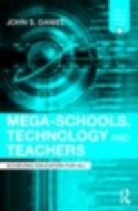 Mega-Schools, Technology and Teachers