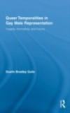Queer Temporalities in Gay Male Representation