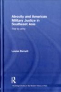 Atrocity and American Military Justice in Southeast Asia