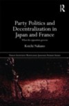 Party Politics and Decentralization in Japan and France
