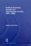 Political Economy, Growth and Liberalisation in India, 1991-2008