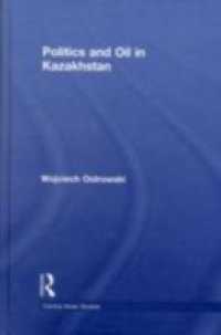 Politics and Oil in Kazakhstan