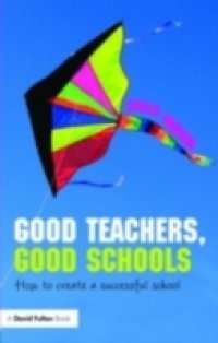 Good Teachers, Good Schools
