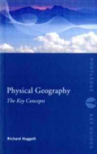 Physical Geography: The Key Concepts