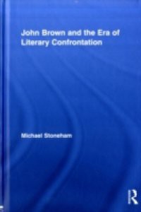 John Brown and the Era of Literary Confrontation