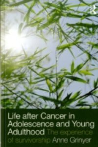 Life After Cancer in Adolescence and Young Adulthood