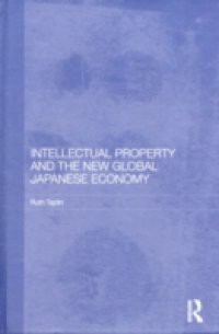 Intellectual Property and the New Global Japanese Economy