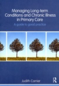 Managing Long-term Conditions and Chronic Illness in Primary Care