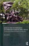 Moscow and the Emergence of Communist Power in China, 1925-30