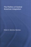 Politics of Central American Integration