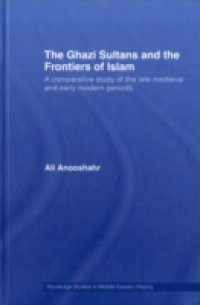 Ghazi Sultans and the Frontiers of Islam