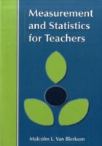 Measurement and Statistics for Teachers