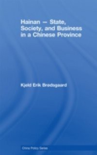 Hainan – State, Society, and Business in a Chinese Province