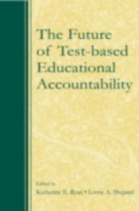 Future of Test-Based Educational Accountability