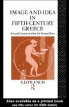 Image and Idea in Fifth Century Greece