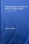 Homosexuality in the Life and Work of Joseph Conrad