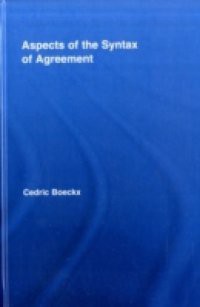 Aspects of the Syntax of Agreement