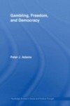 Gambling, Freedom and Democracy