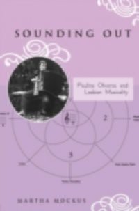 Sounding Out: Pauline Oliveros and Lesbian Musicality