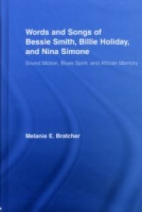 Words and Songs of Bessie Smith, Billie Holiday, and Nina Simone