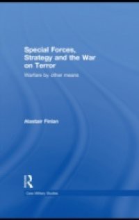 Special Forces, Strategy and the War on Terror