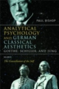 Analytical Psychology and German Classical Aesthetics: Goethe, Schiller, and Jung, Volume 2