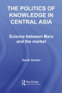 Politics of Knowledge in Central Asia