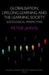 Globalization, Lifelong Learning and the Learning Society