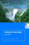 Hydraulic Structures, Fourth Edition