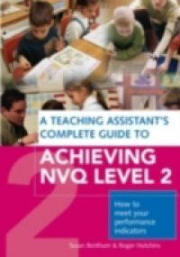 Teaching Assistant's Complete Guide to Achieving NVQ Level 2