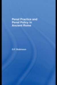 Penal Practice and Penal Policy in Ancient Rome