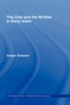 Oral and the Written in Early Islam
