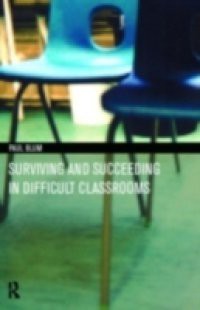 Surviving and Succeeding in Difficult Classrooms