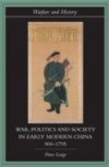 War, Politics and Society in Early Modern China, 900-1795