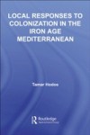 Local Responses to Colonization in the Iron Age Meditarranean