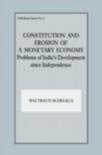 Constitution and Erosion of a Monetary Economy