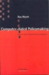 Computer Aided Policy Making