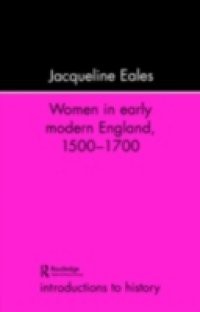 Women In Early Modern England, 1500-1700