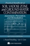 Practical Handbook of Soil, Vadose Zone, and Ground-Water Contamination
