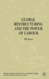 Global Restructuring and the Power of Labour