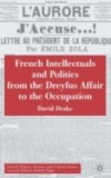 French Intellectuals and Politics from the Dreyfus Affair to the Occupation