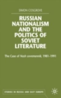 Russian Nationalism and the Politics of Soviet Literature