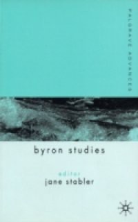 Palgrave Advances in Byron Studies