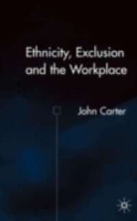 Ethnicity, Exclusion and the Workplace