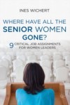 Where Have All the Senior Women Gone?