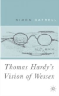 Thomas Hardy's Vision of Wessex