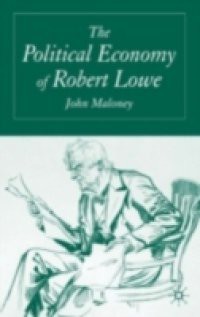 Political Economy of Robert Lowe