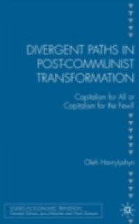 Divergent Paths in Post-Communist Transformation